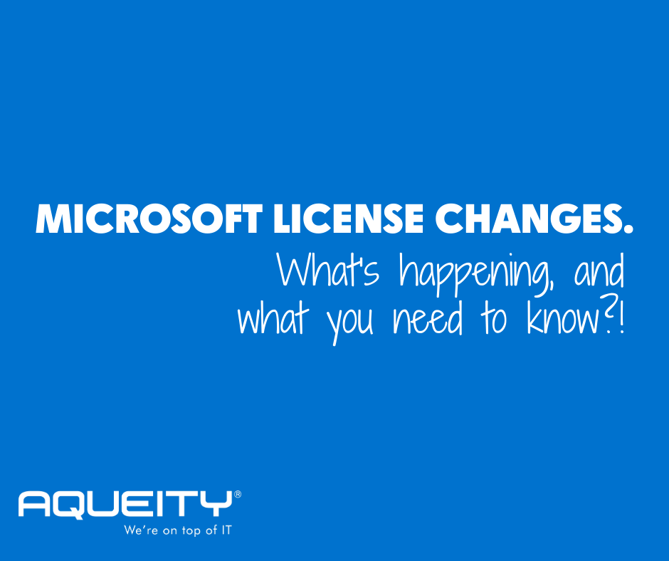 Microsoft License Changes. What's happening, and what you need to know?!